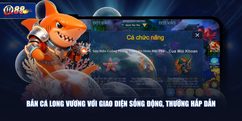 Bắn cá Long Vương với giao diện sống động, thưởng hấp dẫn